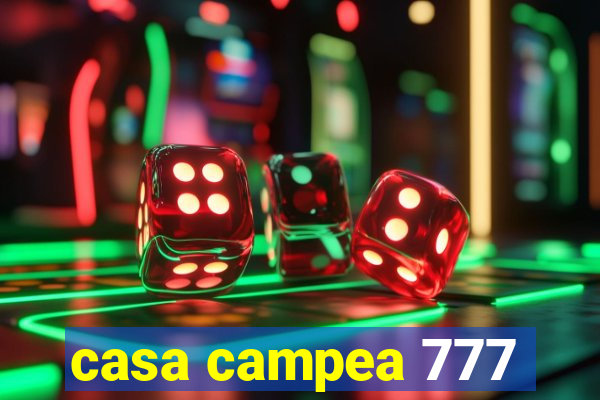 casa campea 777